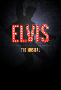 Elvis The Musical Show Poster