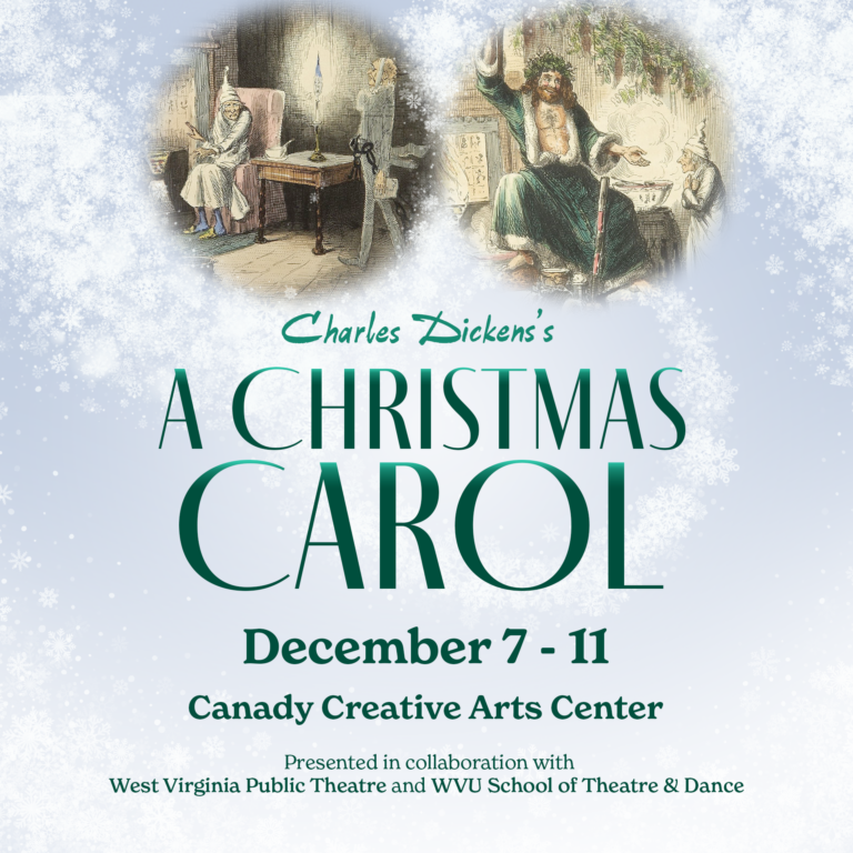 Promotional poster for "A Christmas Carol" by Charles Dickens, showing illustrations from the story. The event runs December 7-11 at Canady Creative Arts Center in collaboration with West Virginia Public Theatre and WVU School of Theatre & Dance.