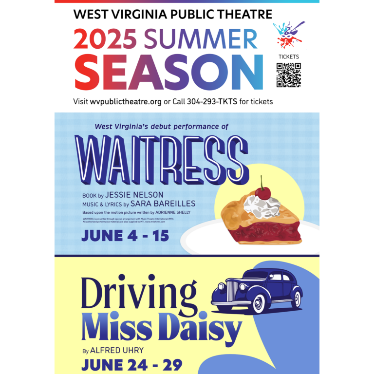 Poster for West Virginia Public Theatre's 2025 Summer Season. Shows include "Waitress" with a pie image from June 4-15, and "Driving Miss Daisy" with a vintage car image from June 24-29. QR code for tickets is included.