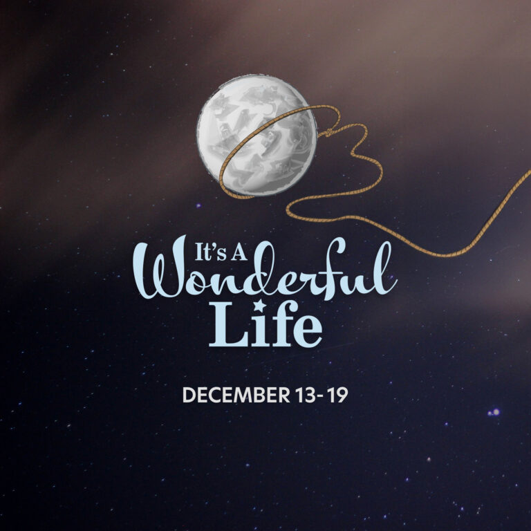 A glowing moon with a golden lasso surrounds it above the text “It’s A Wonderful Life” and the dates “December 13–19” set against a starry night sky background.